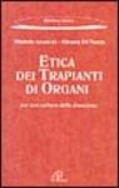 Etica dei trapianti di organi. Per una cultura della donazione