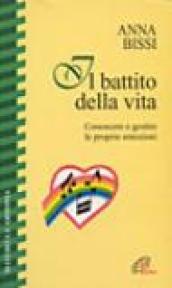 Il battito della vita. Conoscere e gestire le proprie emozioni