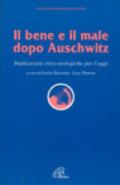 Il bene e il male dopo Auschwitz. Implicazioni etico-teologiche per l'oggi