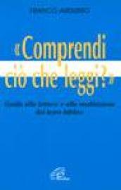 Comprendi ciò che leggi? Guida alla lettura e alla meditazione del testo biblico