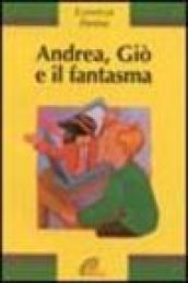 Andrea, Giò e il fantasma