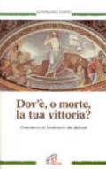 Dov'è, o morte, la tua vittoria? Commento al lezionario dei defunti