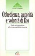 Obbedienza, autorità e volontà di Dio. Dalla sottomissione alla responsabilità creativa