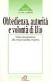 Obbedienza, autorità e volontà di Dio. Dalla sottomissione alla responsabilità creativa