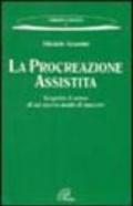 La procreazione assistita. Scoprire il senso di un nuovo modo di nascere