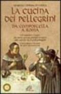 La cucina dei pellegrini da Compostella a Roma: un singolare viaggio fra storia, usanze, profumi e sapori sulle antiche vie di pellegrinaggio
