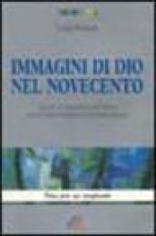 Immagini di Dio nel Novecento. Gesù, lo Spirito e il Padre della letteratura contemporanea