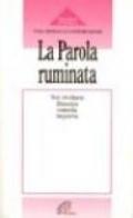 La parola ruminata. Nel rivelarsi illumina, consola, inquieta