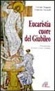 Eucaristia, cuore del giubileo