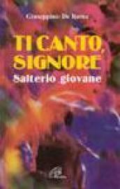 Ti canto, Signore. Salterio giovane