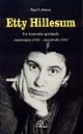 Etty Hillesum. Un itinerario spirituale Amsterdam 1941-Auschwitz 1943