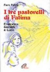 I tre pastorelli di Fatima. Francesco, Giacinta e Lucia