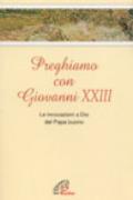 Preghiamo con Giovanni XXIII