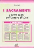 I sacramenti. I sette segni dell'amore di Dio