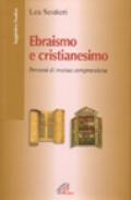 Ebraismo e cristianesimo. Percorsi di mutua comprensione