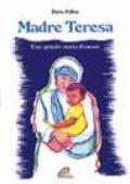 Madre Teresa. Una grande storia d'amore