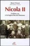 Nicola II. L'ultimo zar e la tragica fine dei Romanov