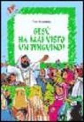 Gesù ha mai visto un pinguino? E altre domande