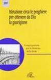 Istruzione circa le preghiere per ottenere da Dio la guarigione