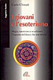 I giovani e l'esoterismo. Magia, satanismo e occultismo: l'inganno del fuoco che non brucia