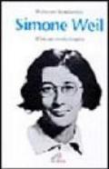 Simone Weil. Mistica e rivoluzionaria