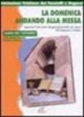 La domenica andando alla messa. Spunti per l'educazione liturgica dei fanciulli e dei ragazzi nell'Iniziazione cristiana