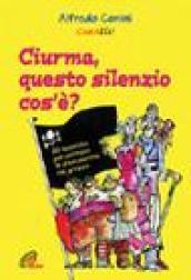 Ciurma, questo silenzio cos'è? 35 tecniche per animare la discussione nel gruppo