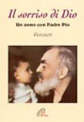 Il sorriso di Dio. Un anno con padre Pio. Pensieri