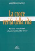 La croce, verità della vita. Ricerca vocazionale ed esperienza della croce