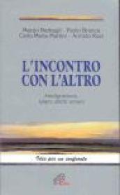 L'incontro con l'altro. Immigrazione, Islam, diritti umani