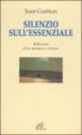 Silenzio sull'essenziale. Riflessioni di un pensatore cristiano