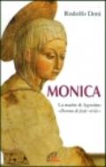 Monica. La madre di Agostino. «Donna di fede virile»