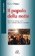 Il popolo della notte. Discoteche, ecstasy e alcol: nuove solitudini o buio da illuminare?