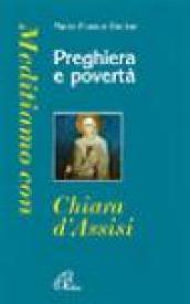 Preghiera e povertà. Meditiamo con Chiara d'Assisi