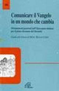 Comunicare il vangelo in un mondo che cambia. Orientamenti pastorali dell'episcopato italiano per il primo decennio del 2000. Con guida alla lettura