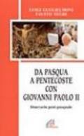 Da Pasqua a Pentecoste con Giovanni Paolo II. Itinerario post-pasquale
