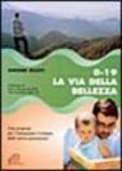 La via della bellezza. Una proposta per l'Iniziazione Cristiana delle nuove generazioni