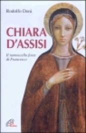 Chiara d'Assisi. Il ramoscello forte di Francesco