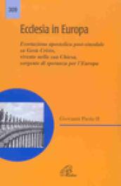 Ecclesia in Europa. Esortazione apostolica post-sinodale su Gesù Cristo, vivente nella sua Chiesa, sorgente di speranza per l'Europa