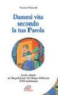 Dammi vita secondo la tua parola. Lectio divina sui vangeli feriali del tempo ordinario (1ª-12ª settimana)