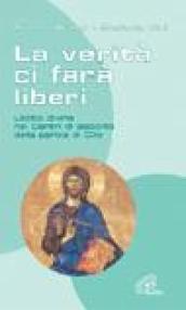 La verità ci farà liberi. Lectio divina nei centri di ascolto della parola di Dio