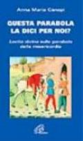 Questa parabola la dici per noi? Lectio divina sulle parabole della misericordia