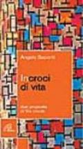 Incroci di vita. Due proposte di via crucis