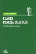 L'amore pienezza della fede. Solo la carità conosce