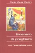 Itinerario di preghiera. Con l'evangelista Luca