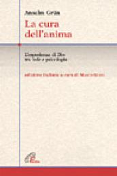 La cura dell'anima. L'esperienza di Dio tra fede e psicologia