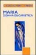 Maria donna eucaristica