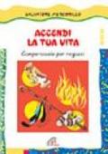 Accendi la tua vita. Campo-scuola per ragazzi