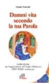 Dammi vita secondo la tua parola. Lectio divina sui Vangeli feriali del Tempo Ordinario (XIII-XXIII settimana)