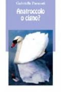 Anatroccolo o cigno?